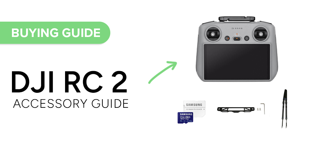 Must Have Accessories for the DJI RC 2