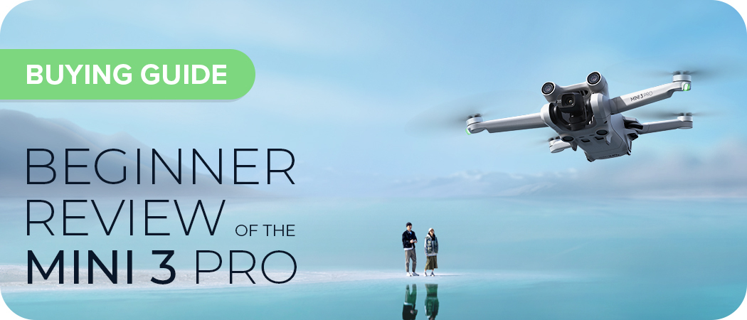 A Beginners Review of the DJI Mini 3 Pro