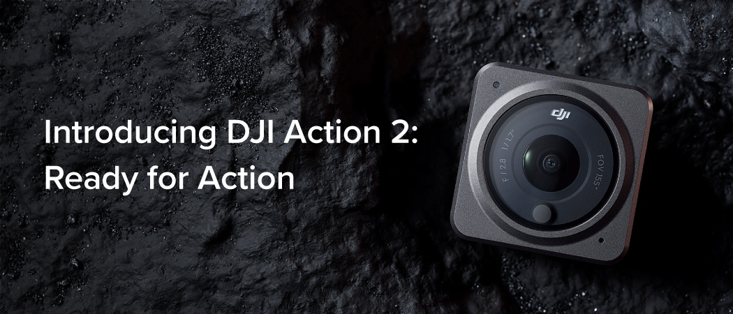 Introducing DJI Action 2: Ready for Action