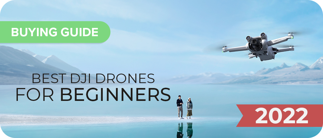 Best DJI Drones for Beginners [2022]