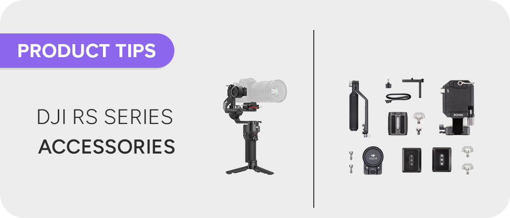 DJI RS Series Accessory Compatibility Guide: Full Breakdown