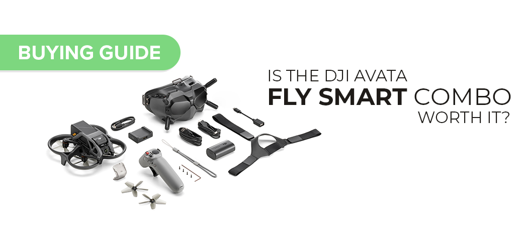 Is the DJI Avata Fly Smart Combo Worth It?