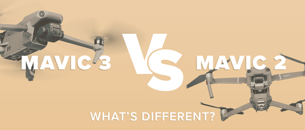 DJI Mavic 3 vs DJI Mavic 2: What's New?